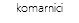 komarnici