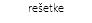 rešetke